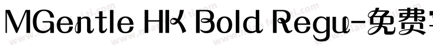 MGentle HK Bold Regu字体转换